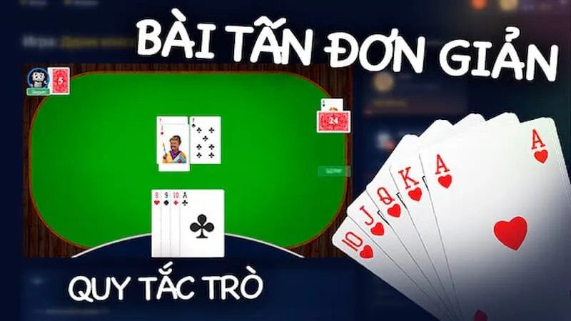 Cách chơi bài tấn đơn giản dành cho tân thủ
