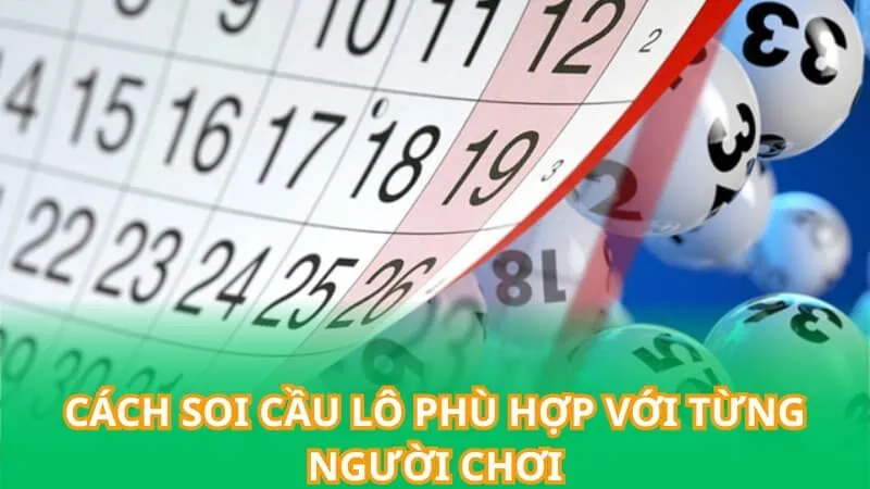 Cách soi cầu lô phù hợp với từng người chơi
